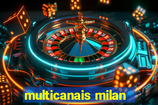 multicanais milan